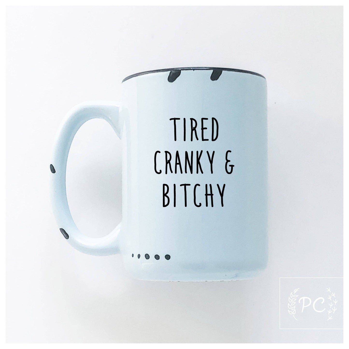 Tired cranky & bitchy: Blue