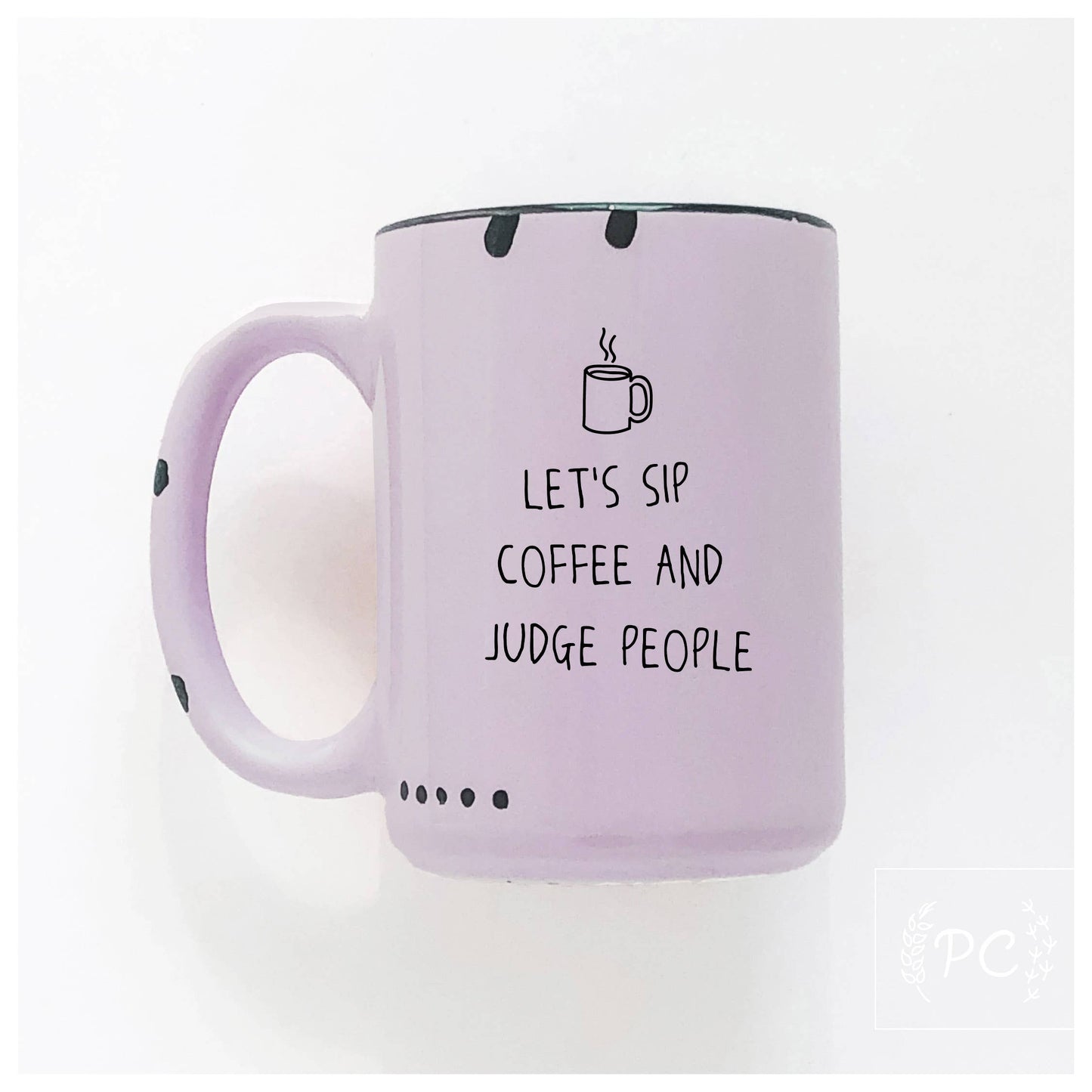 Let's sip coffee and judge people | Purple