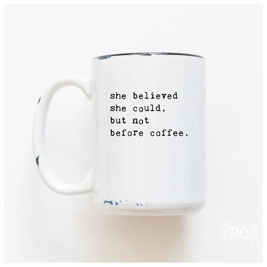 She Believed She Could But Not Before Coffee