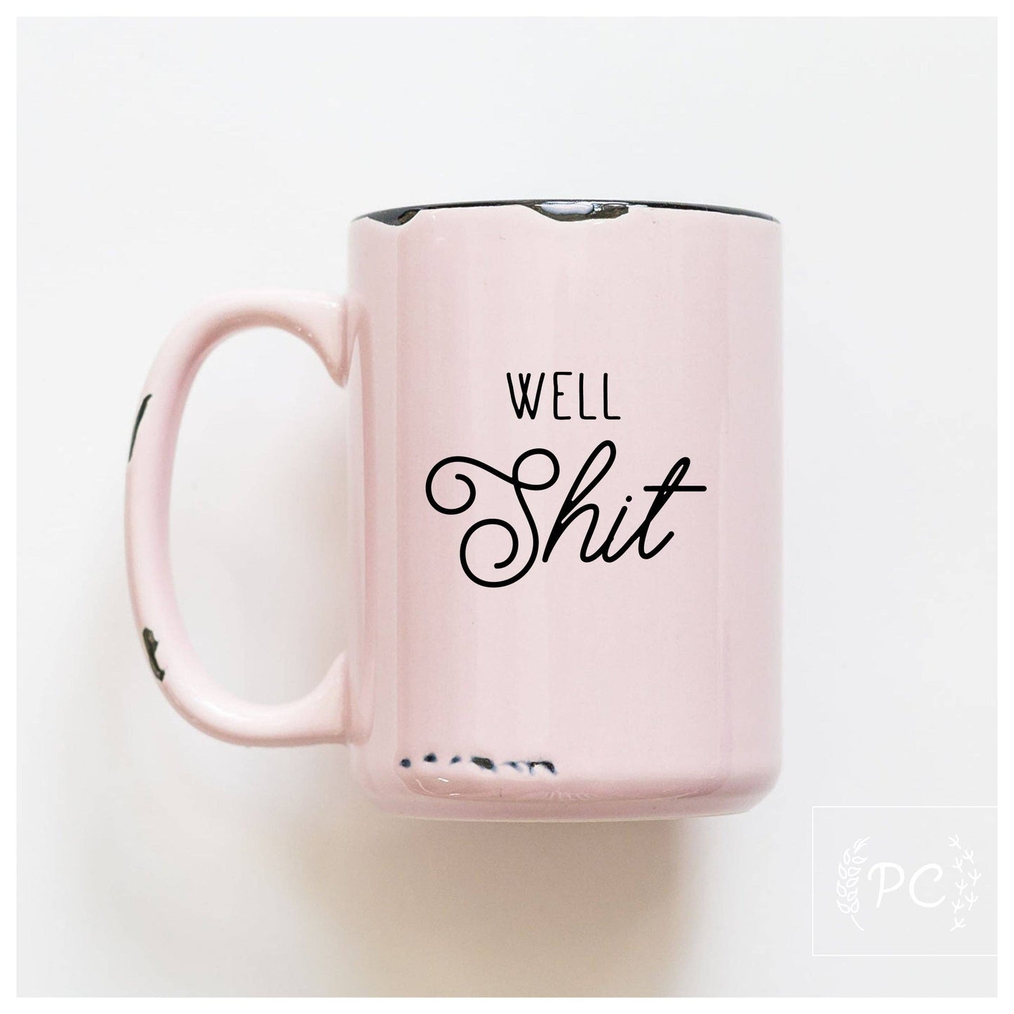 Well shit | ceramic mug: Pink