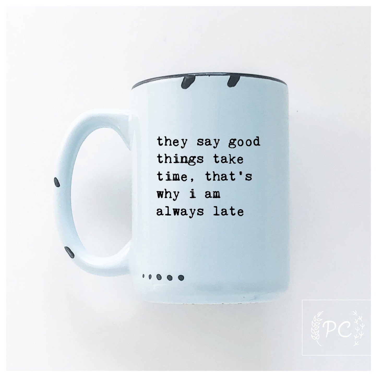 They say good things take time, : Blue