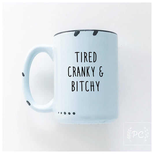 Tired cranky & bitchy: Blue