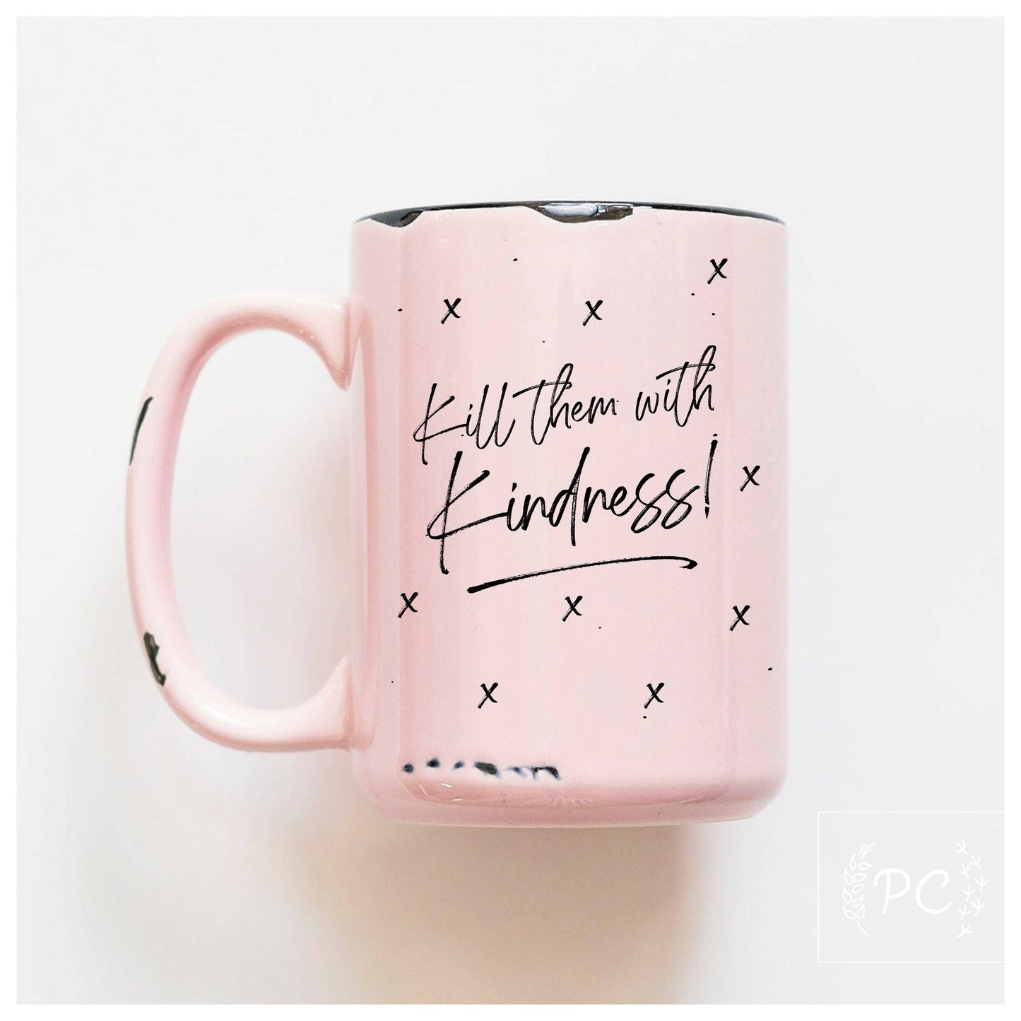 Kill them with kindness | ceramic mug: Pink