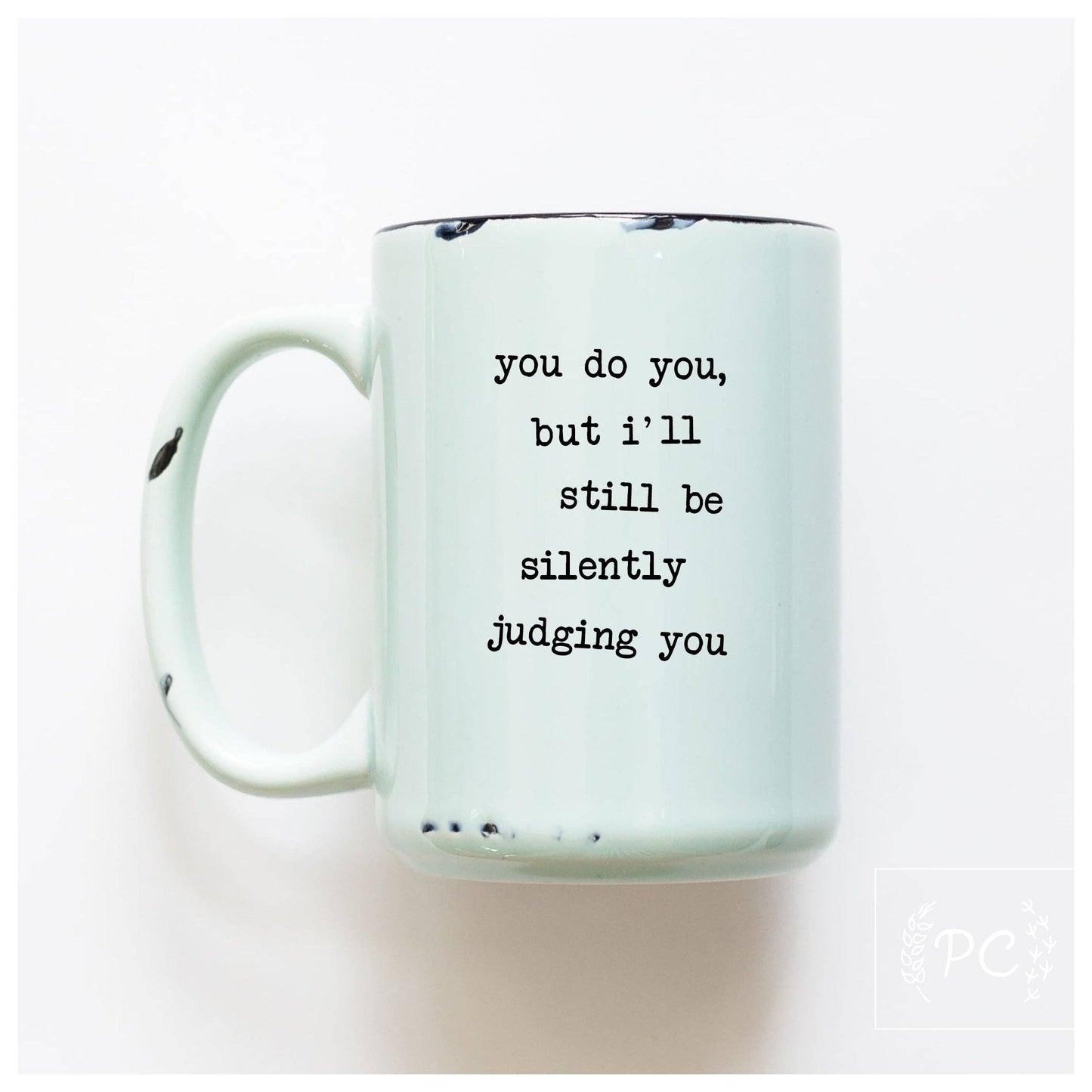 You do you, but I'll still be