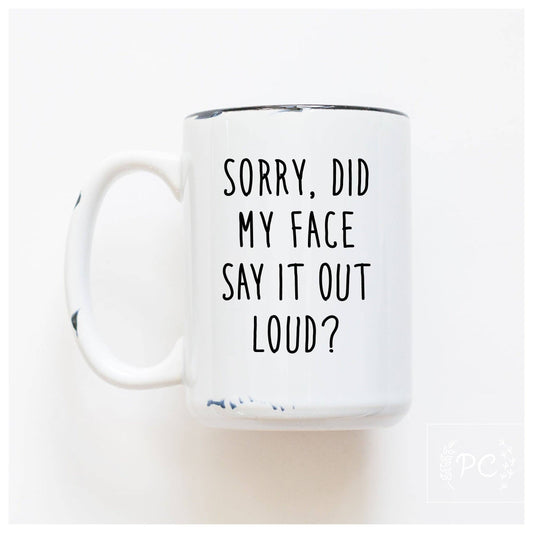 Sorry did my face say it out loud?