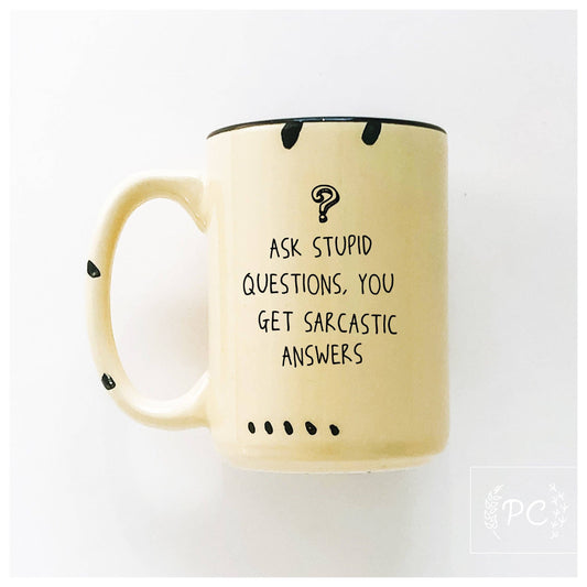 Ask stupid questions, you get