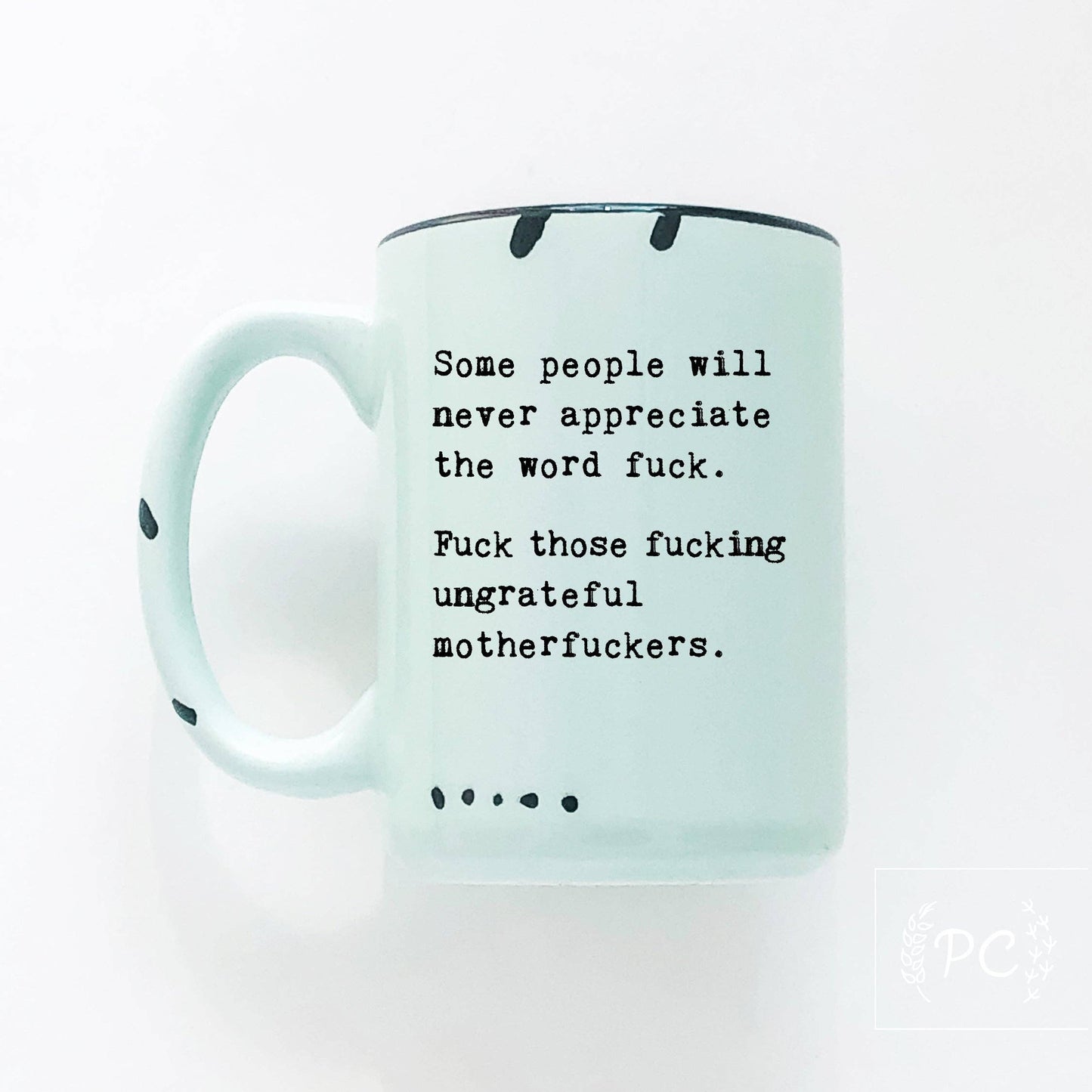 Some people will never appreciate the word fuck | ceramic mug: Green