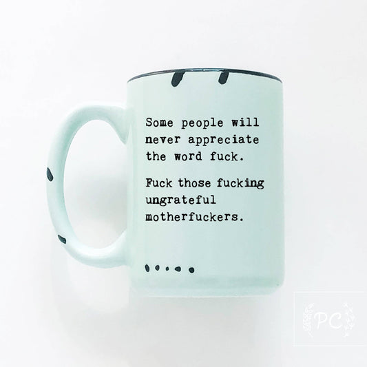 Some people will never appreciate the word fuck | ceramic mug: Green
