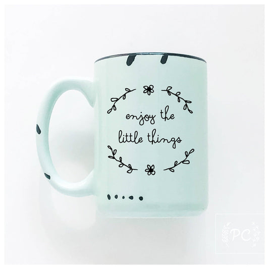 Enjoy the little things