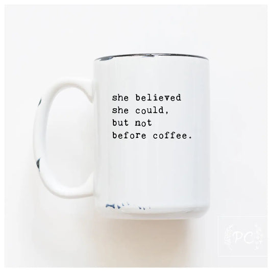 She Believed She Could But Not Before Coffee