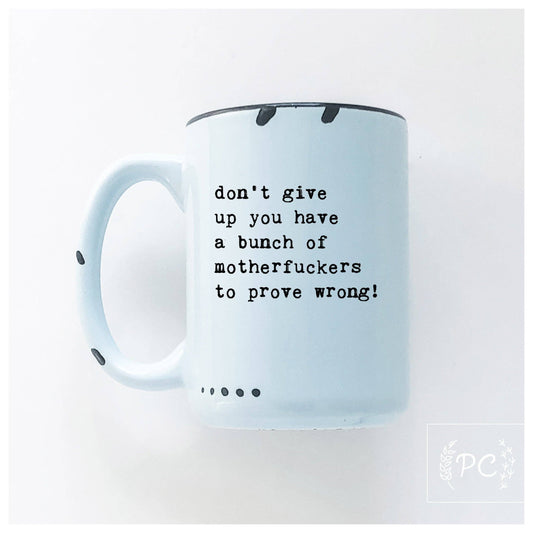 Don’t give up you have a bunch