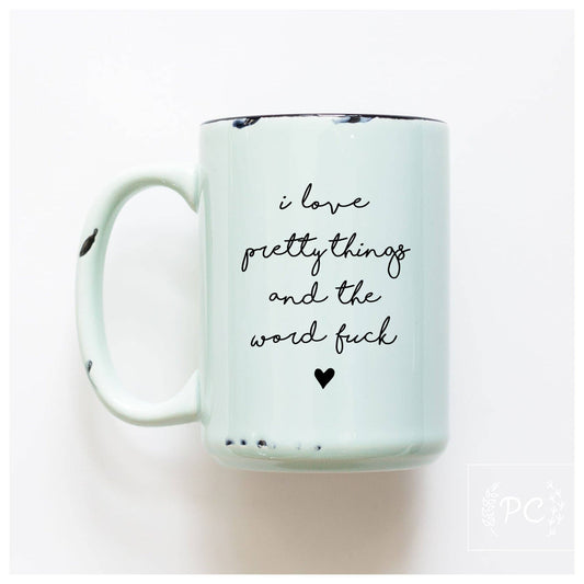 I love pretty things and
