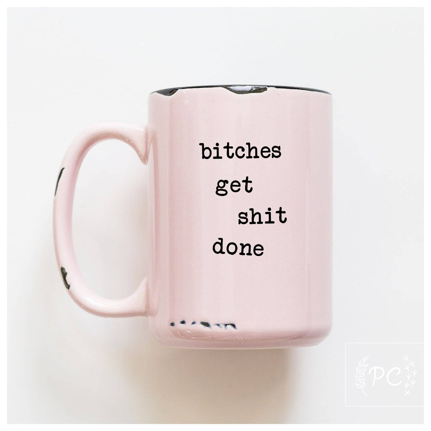 Bitches get shit done | ceramic mug: Pink