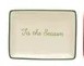 Stoneware Dish w/ Holiday Words